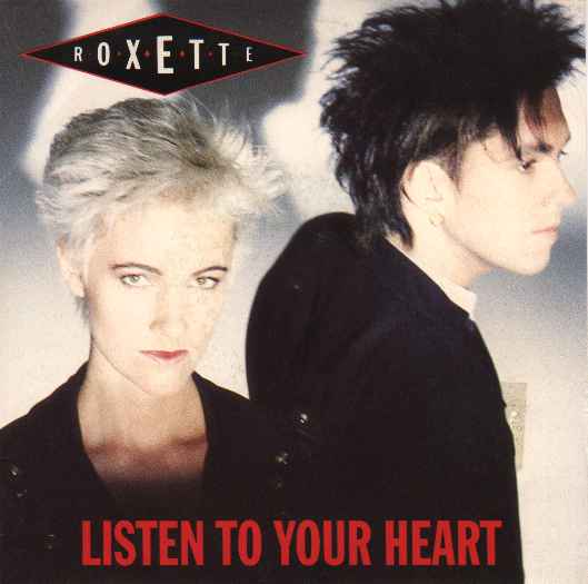 Roxette - Listen To Your Heart (слушай свое сердце)