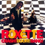 Roxette — Crash! Boom! Bang! (вдребезги все!)
